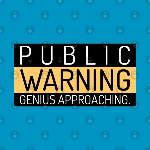 Public Warning Genius Approaching by Inspire & Motivate