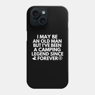 Camping legend since forever Phone Case