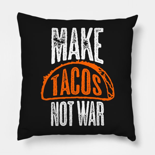 Make Tacos Not War Pillow by aircrewsupplyco