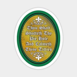 Shutteth Thy Pie Hole Magnet