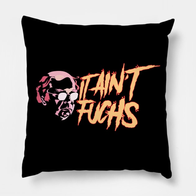 It ain't Fuchs 3 Pillow by fakebandshirts