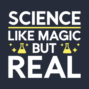 Like Magic But Real T-Shirt