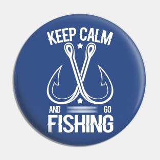 keep calm go fishing 2 Pin