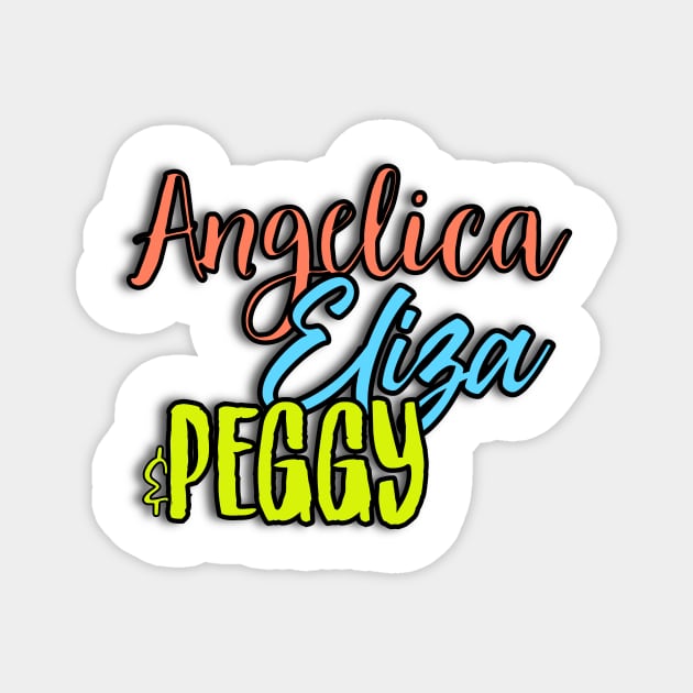 Schuyler Sisters Angelica Eliza and Peggy Name Hamilton Fan Art Magnet by tayelectronica