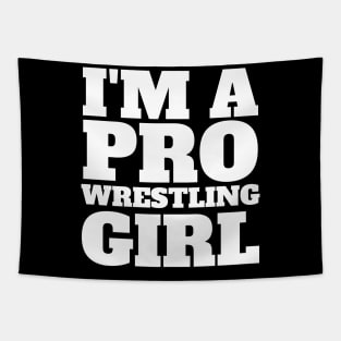 I'm A Pro Wrestling Girl - Pro Wrestling Tapestry