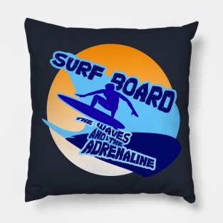 Surf Board, The Waves, and The Adrenaline Pillow