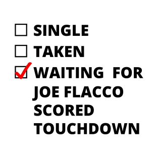 Waiting For Joe Flacco Scored Touchdown T-Shirt