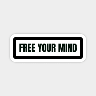 Free your mind Magnet