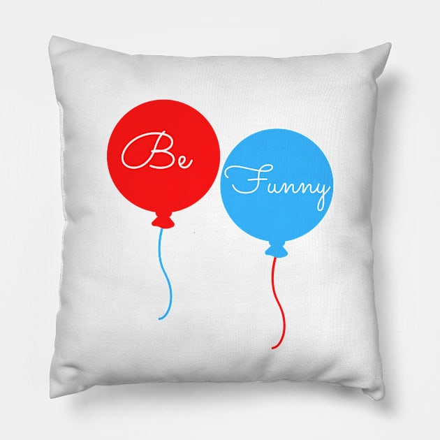 Be Funny Pillow by ArtoCrafto