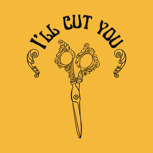 I’ll cut you by Shea Klein