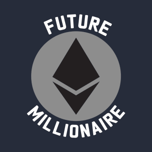 Funny Ethereum, Crypto Millionaire, Cryptocurrency, Crypto, Ethereum, Bitcoin, ETH, BTC T-Shirt