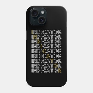 The INDICATOR Phone Case