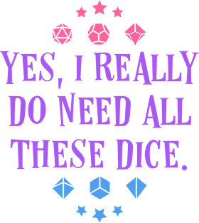 Dice Addict - Yes I Really Do Need These Dice Tabletop RPG Vault Magnet