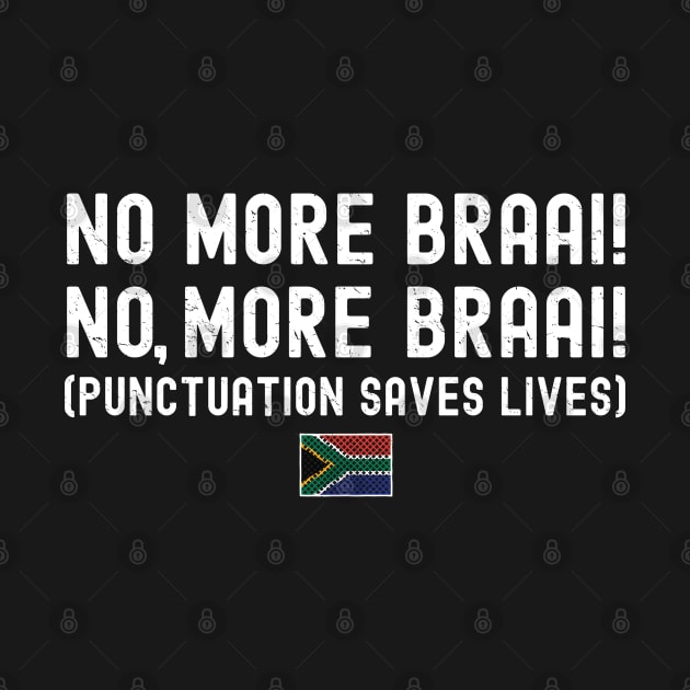 Punctuation Saves Lives Typo Funny T Shirt | Braai Joke South Africa | Nou Gaan Ons Braai by BraaiNinja