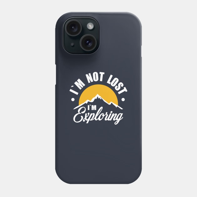 i`m not lost i`m exploring Phone Case by Amrshop87