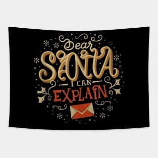 Dear Santa I can Explain - Funny Christmas Holiday Tapestry