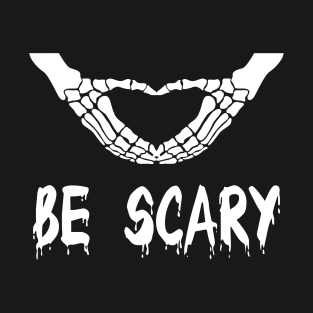 Be Scary Halloween Skeleton Bones Heart Shape T-Shirt