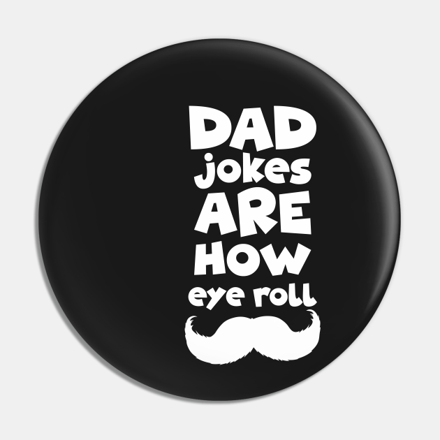 dad jokes are how eye rollGift, birthday dad jokes Dad Jokes Are How
