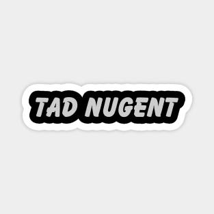 Tad Nugent Magnet