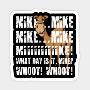 Funny Hump Day Meme For work guess what day it is mike Camel Magnet