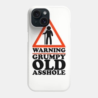 Warning Grumpy Old Asshole Funny Senior Phone Case