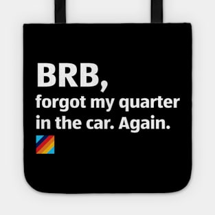 Aldi: BRB, forgot my quarter. Again! Tote