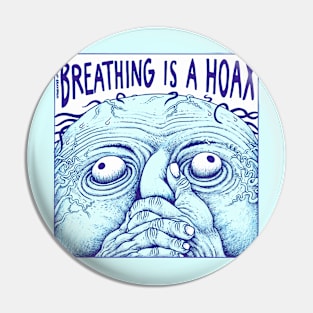 Breathing is a hoax Pin