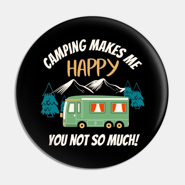 Camping Makes Me Happy Funny Camper Pin by Foxxy Merch