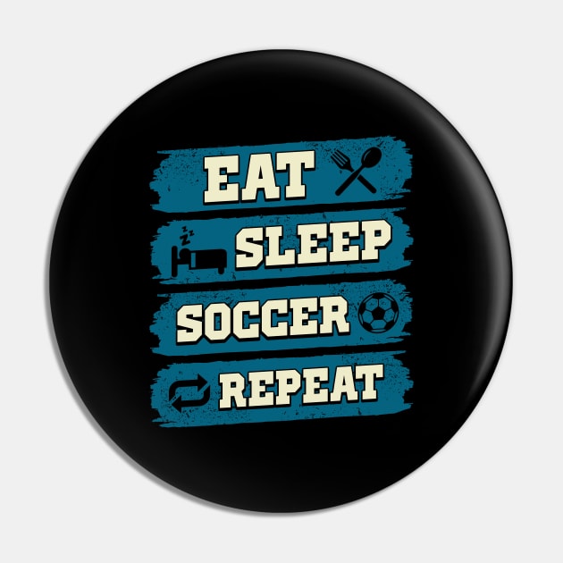 Eat sleep soccer repeat Pin by captainmood