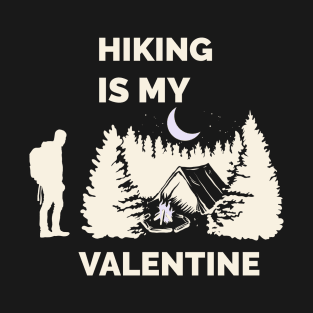 Hiking is my valentine T-Shirt