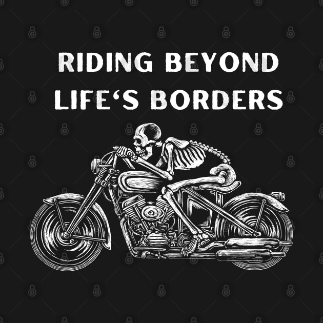 Riding Beyond Life's Borders. Skeleton, motorcycle, biker by Project Charlie