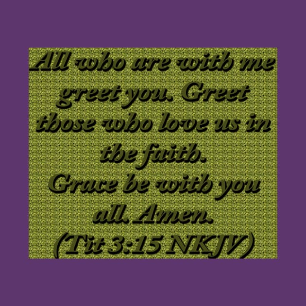 Titus 3:15 Bible Verse Typography NKJV by Holy Bible Verses