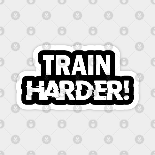 Exercise, Train Harder, Fitness Motivational Magnet by johnnie2749