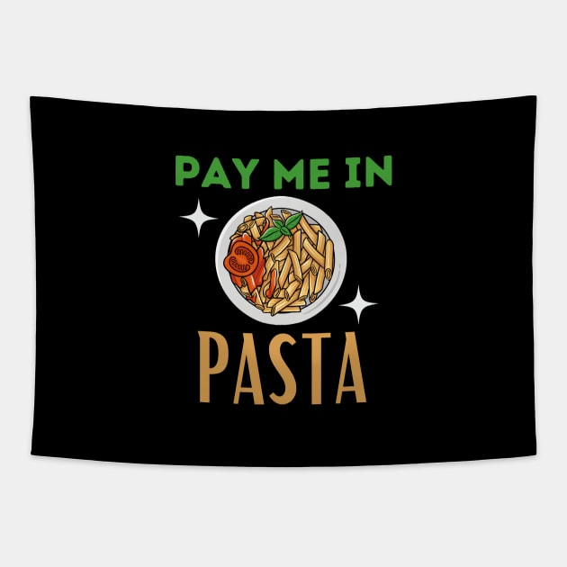 Pay me in pasta! Tapestry by Random Prints