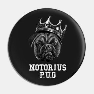 Notorious P.U.G Pin