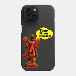 Your Mum Sucks Pazuzu Phone Case