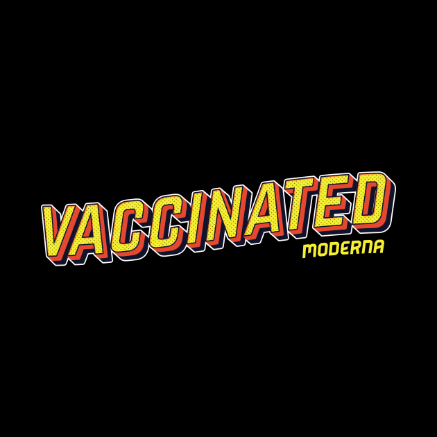 vaccinated with moderna pop art text by Smallpine