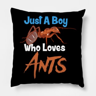 Just A Boy Who Loves Ants Pillow