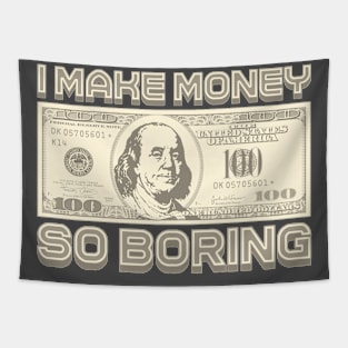 I Make Money - So Boring (Sepia) Tapestry