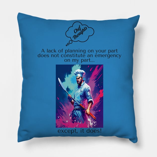 Funny Angry Chef Lack Of Planning By Black Text Pillow by SmoothVez Designs