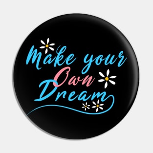 Make Your Own Dream Pin