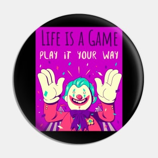 Life is a game play it your way Pin