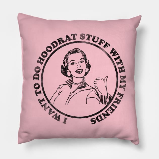 Funny Hoodrat Pillow by NineBlack