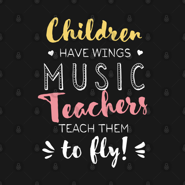 Discover Music Teacher Gifts - Beautiful Wings Quote - Music Teacher Gifts - T-Shirt