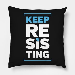 Keep Resisting Pillow