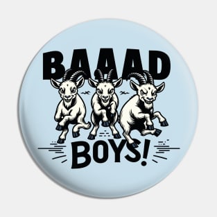 Baaad Boys! Pin