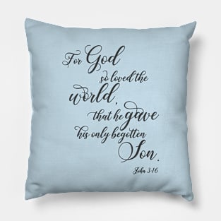 For God so loved the world, bible verse gifts Pillow