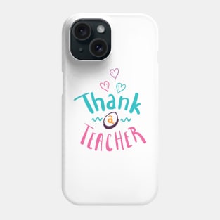 Thank a Teacher hand drawn typography design Phone Case