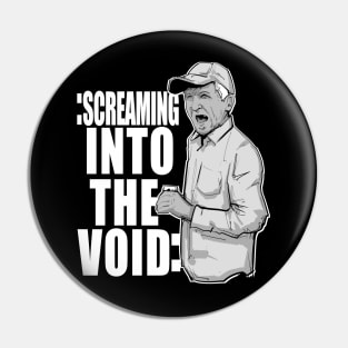 Screaming Into The Void Pin