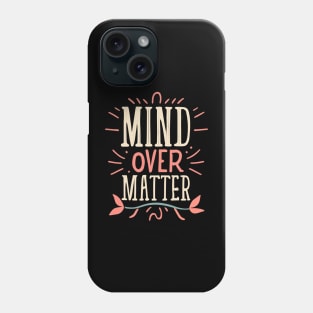 Mind over Matter Phone Case